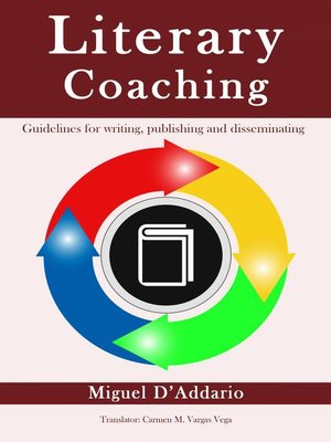 cover image of Literary Coaching--Guidelines for writing, publishing and disseminating